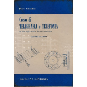 Corso di telegrafia e telefonia-ad uso degli Istituti Tecnici Industriali.Vol.II