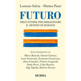 Futuro. Dieci storie per immaginare il mondo di domani