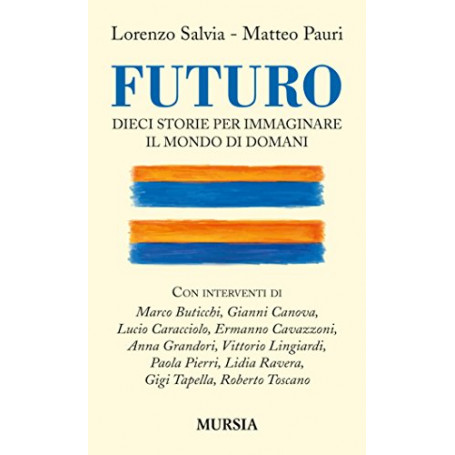 Futuro. Dieci storie per immaginare il mondo di domani