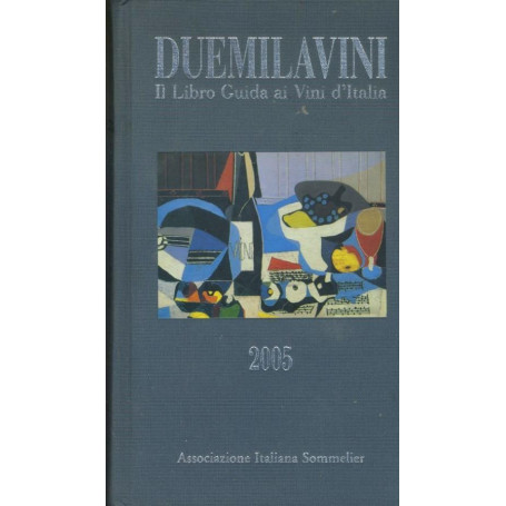 Duemilavini 2005. Il libro guida ai vini d'Italia