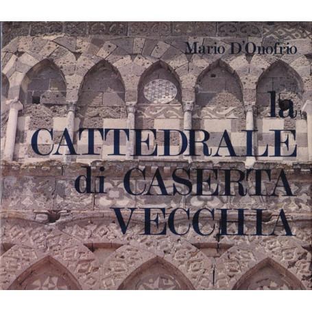 La Cattedrale di Caserta Vecchia