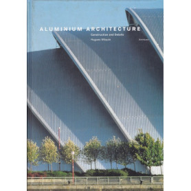 Aluminium Architecture. Construction and Details.