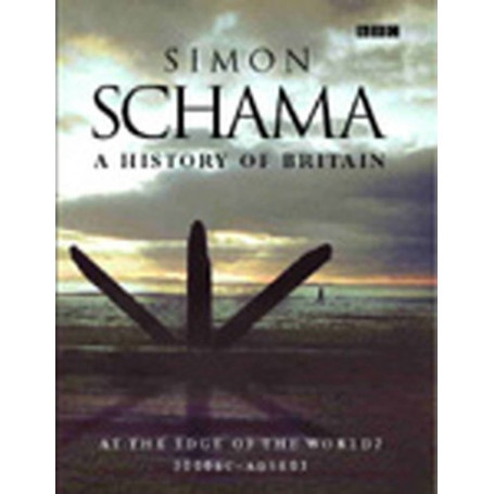 A History of Britain (Vol 1) At the Edge of the World? 3000BC-AD1603
