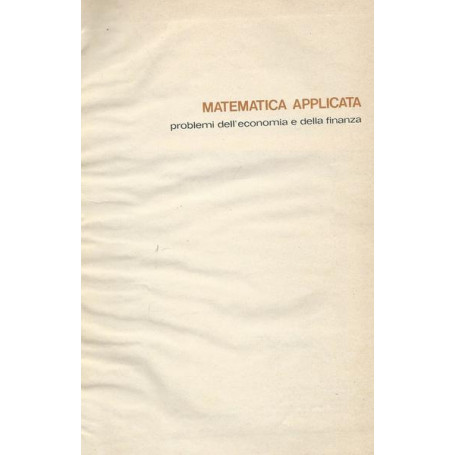 MATEMATICA APPLICATA 3. PROBLEMI DELL'ECONOMIA E DELLA FINANZA