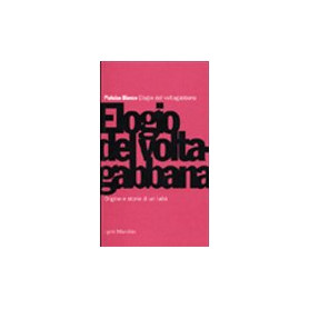 Elogio del voltagabbana. Origine e storia di un tabà¹