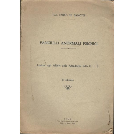 FANCIULLI ANORMALI PSICHICI - Lezioni agli Allievi delle Accademie della G.I.L.