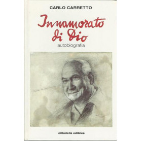 INNAMORATO DI DIO. AUTOBIOGRAFIA