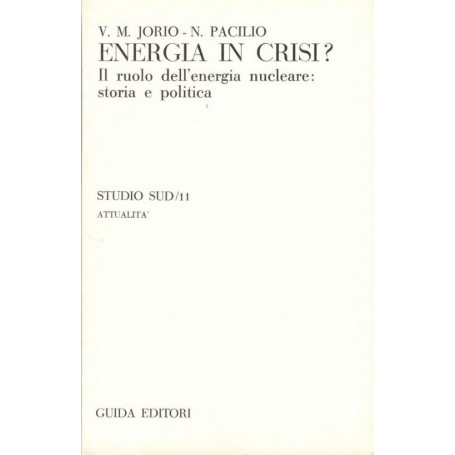 Energia in crisi? Il ruolo dell'energia nucleare: storia e politica