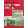 IL TIRO DI PEDANA AI VOLATILI