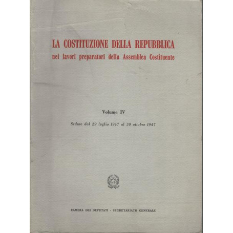 LA COSTITUZIONE DELLA REPUBBLICA. VOLUME IV.