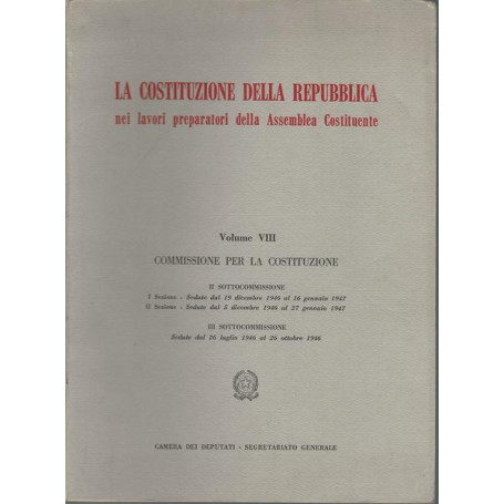 LA COSTITUZIONE DELLA REPUBBLICA. VOLUME VIII - Commissione per la Costituzione