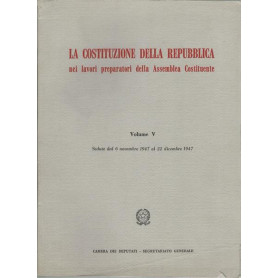 LA COSTITUZIONE DELLA REPUBBLICA. VOLUME V.