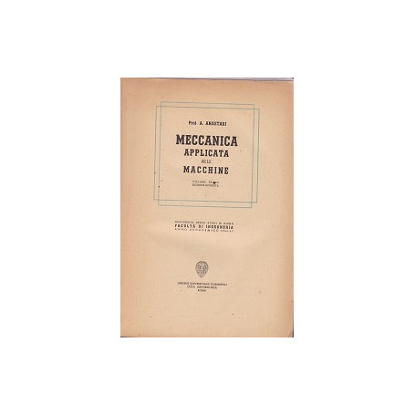 Meccanica applicata alle macchine - Volume I. Edizione riveduta