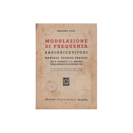 Modulazione di frequenza. Radioricevitori. Manuale teorico-pratico.