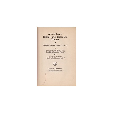 A Desk-Book of Idioms and Idiomatic Phrases