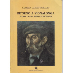 Ritorno a Vignalonga. Storia di una famiglia siciliana.