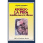 Giorgio La Pira. La politica come arte della pace.