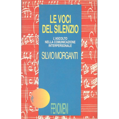 Le voci del silenzio. L'ascolto nella comunicazione interpersonale