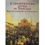 L'architettura civile in Toscana. Dall'Illuminismo al Novecento.