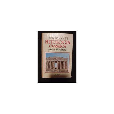 Dizionario di mitologia classica greca e romana