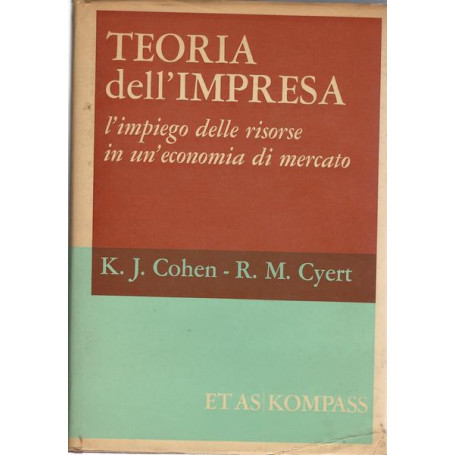 TEORIA DELL'IMPRESA. L'impiego delle risorse in un'economia di mercato