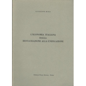 L'ECONOMIA ITALIANA DALLA RESTAURAZIONE ALLA UNIFICAZIONE