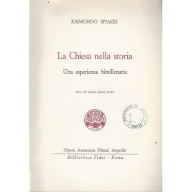 LA CHIESA NELLA STORIA. Vol. 1 - UN'ESPERIENZA BIMILLENARIA