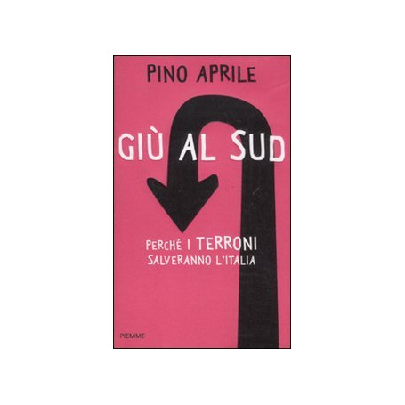 Già¹ al Sud. Perché i terroni salveranno l'Italia
