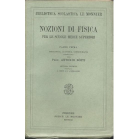NOZIONI DI FISICA PER LE SCUOLE MEDIE SUPERIORI. PARTE PRIMA - SECONDA - TERZA