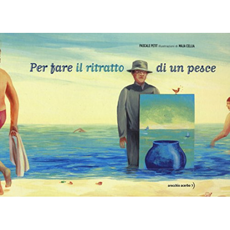 Per fare il ritratto di un pesce. Ediz. illustrata