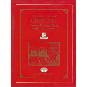 CREMONA. MOMENTI DI UNA CITTA'. MOMENTS OF A TOWN