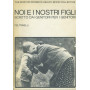 Noi e i nostri figli. Scritto dai genitori per i genitori