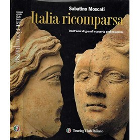 Italia ricomparsa. Trent'anni di grandi scoperte archeologiche