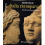 Italia ricomparsa. Trent'anni di grandi scoperte archeologiche