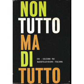 Non tutto ma di tutto