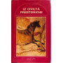 Le civiltà  preistoriche