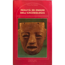 Realtà  ed enigmi dell'archeologia
