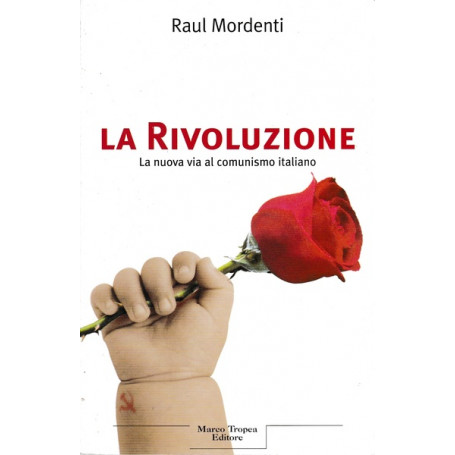 La rivoluzione. La nuova via al comunismo italiano