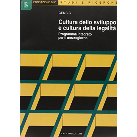 Cultura dello sviluppo e cultura della legalità . Programma integrato per il Mezzogiorno