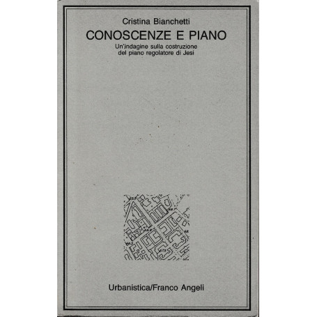 Conoscenze e piano. Un'indagine sulla costruzione del piano regolatore di Jesi