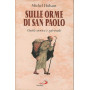 SULLE ORME DI SAN PAOLO. Guida storica e spirituale