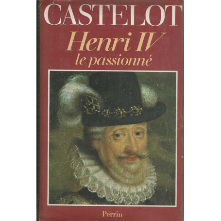 HENRI IV le passionné