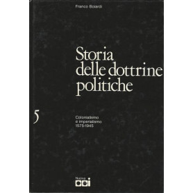 STORIA DELLE DOTTRINE POLITICHE. 5 COLONIALISMO E IMPERIALISMO 1575-1945