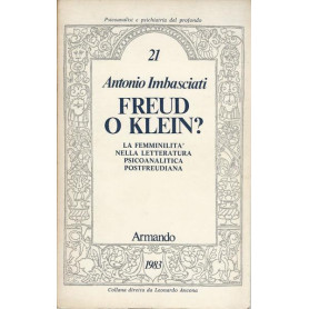 FREUD O KLEIN? - LA FEMMINILITA' NELLA LETTERATURA PSICOANALITICA POSTFREUDIANA