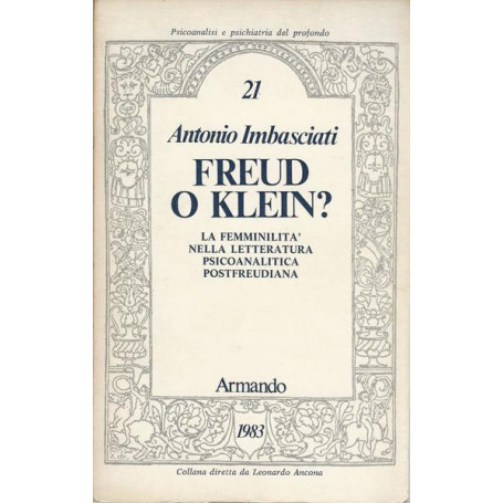 FREUD O KLEIN? - LA FEMMINILITA' NELLA LETTERATURA PSICOANALITICA POSTFREUDIANA