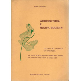 AGRICOLTURA E NUOVA SOCIETA'. CULTURA BIO-DINAMICA ED ECOLOGICA