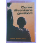 Come diventare genitori