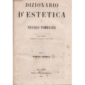 Dizionario d'estetica. I. Parte antica. II. Parte moderna.