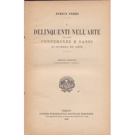I delinquenti nell'arte ed altre conferenze e saggi di scienza ed arte