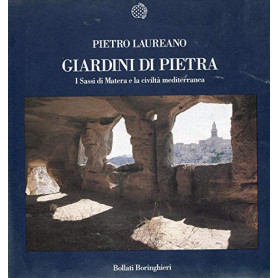 Giardini di pietra. I Sassi di Matera e la civiltà  mediterranea